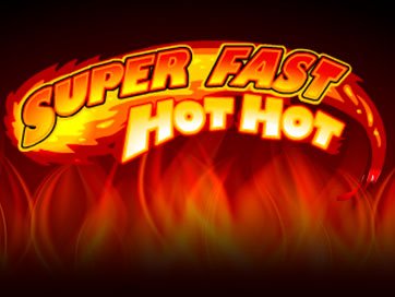 Super Fast Hot Hot